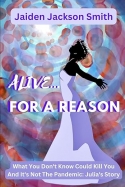 Alive For a Reason ...