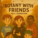 Botany with Friends